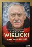 Piekło mnie nie chciało -Krzysztof Wielicki/góry/wspinaczka/Wielicki
