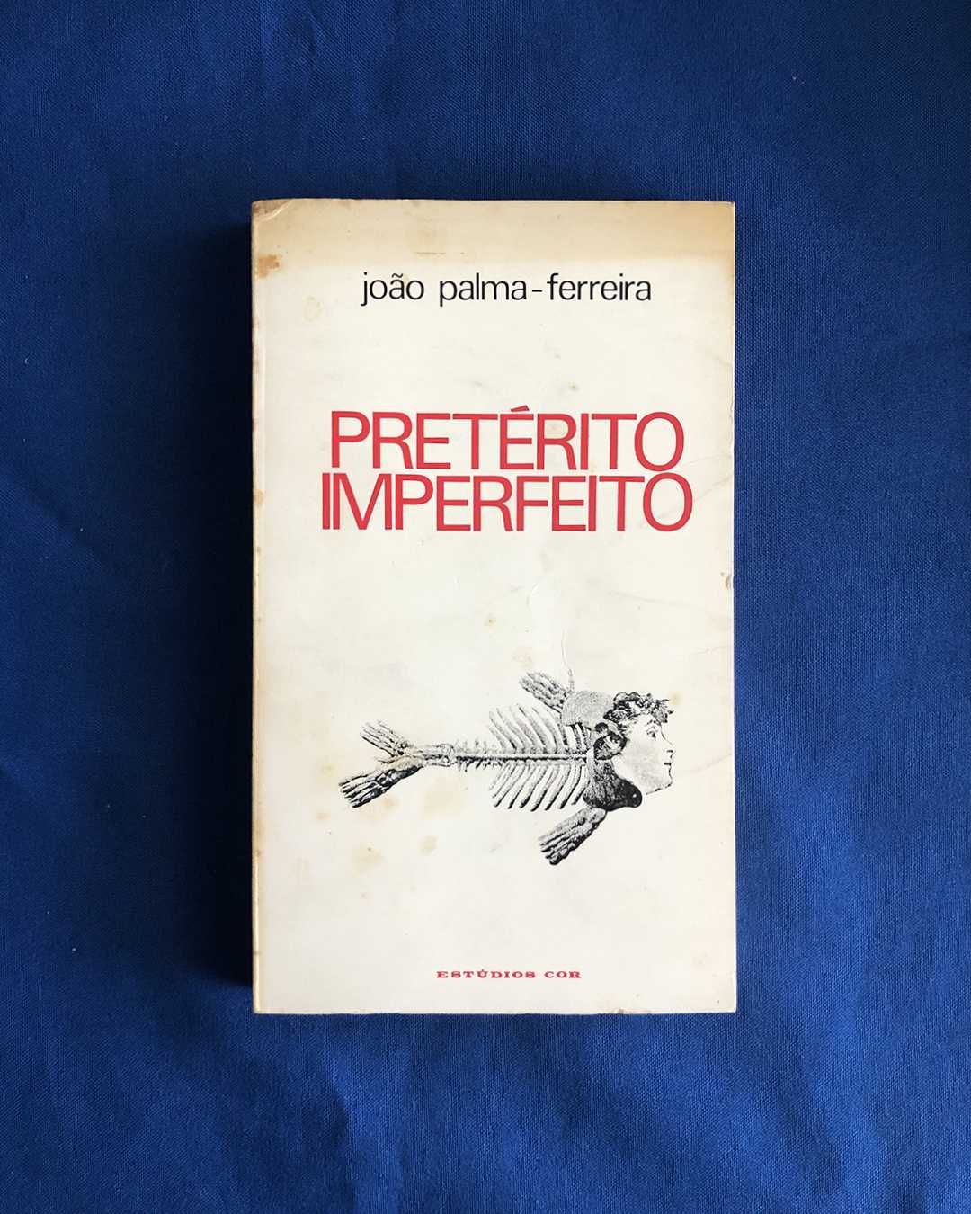 João Palma-Ferreira PRETÉRITO IMPERFEITO (assinado)  1.ª Edição - 1974