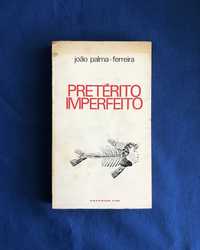 João Palma-Ferreira PRETÉRITO IMPERFEITO (assinado)  1.ª Edição - 1974