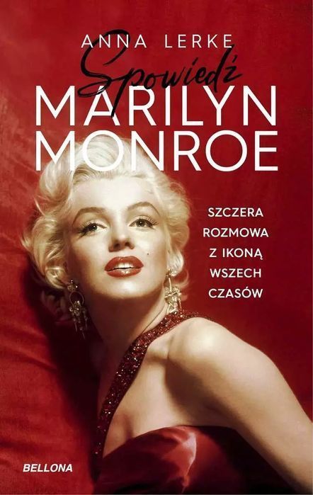 Spowiedź Marilyn Monroe. Bellona. Nowy Produkt