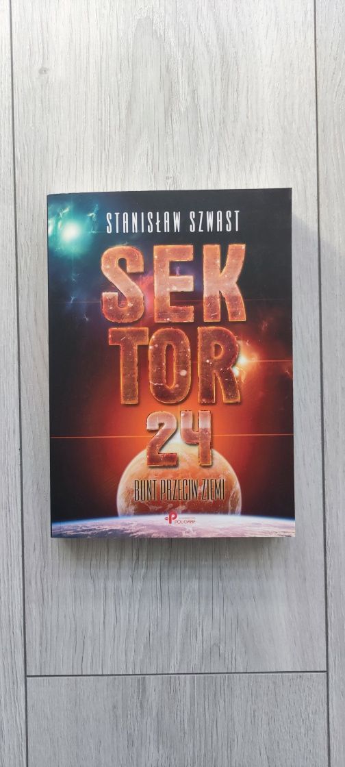 Sektor 24. Bunt przeciw Ziemi - Stanisław Szwast