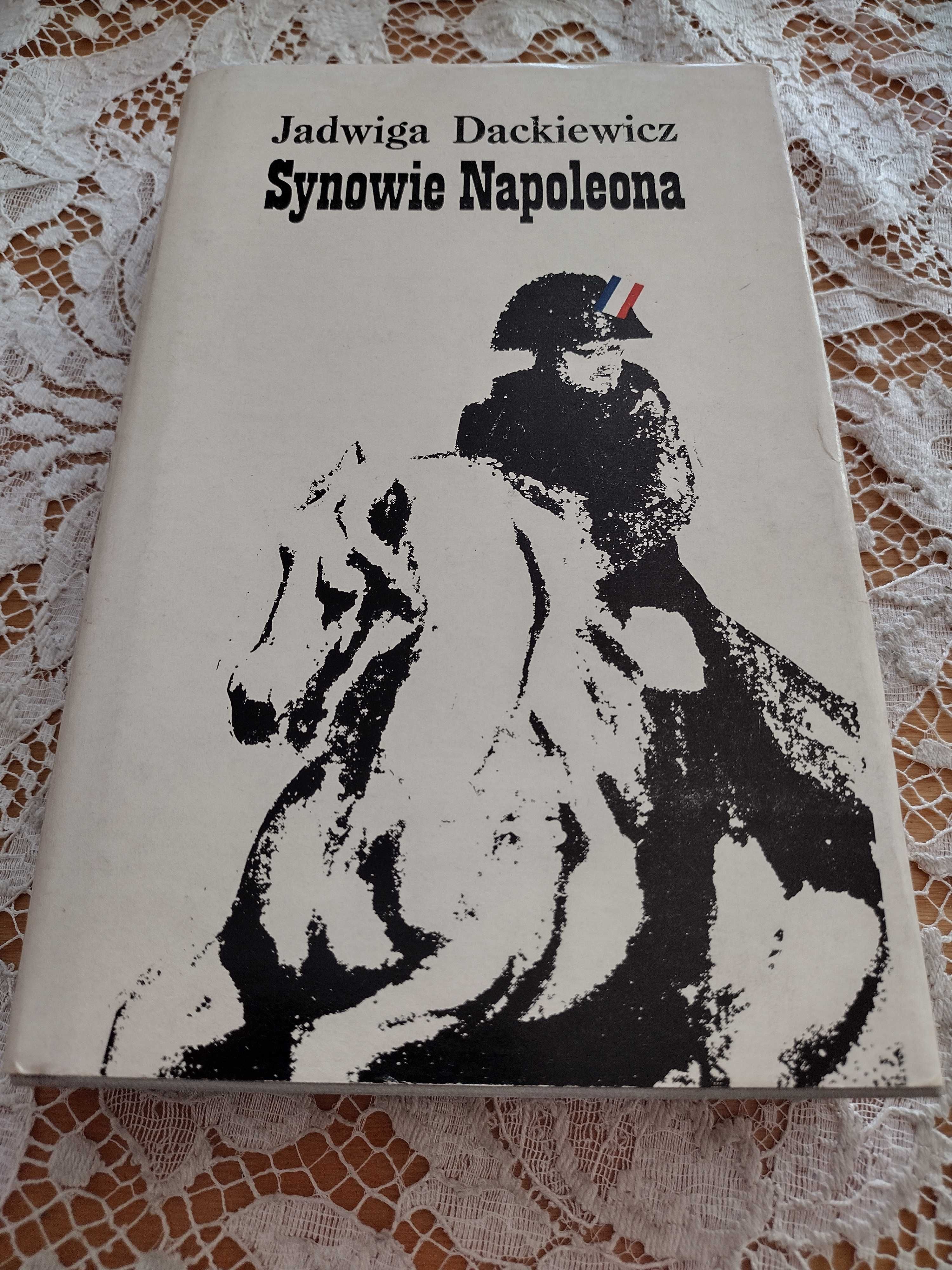 "Synowie Napoleona" cz. I, II Jadwiga Dackiewicz