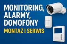 Monitoring, Alarmy, Domofony – Montaż i Serwis • Małopolska / Kraków