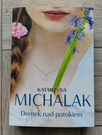 "Domek nad potokiem" Katarzyna Michalak