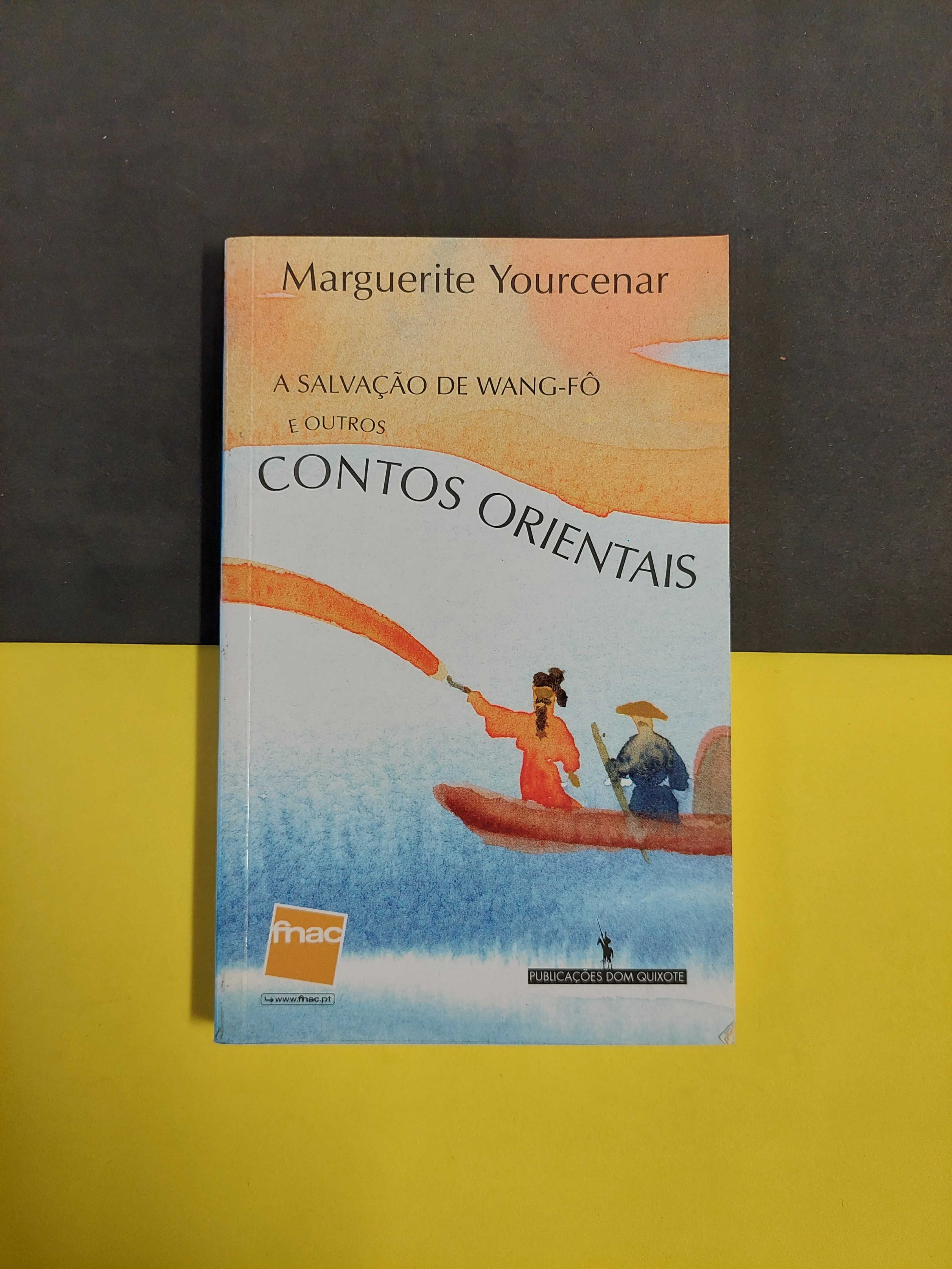 Marguerite Yourcenar - A Salvação de Wang-Fô e outros Contos Orientais