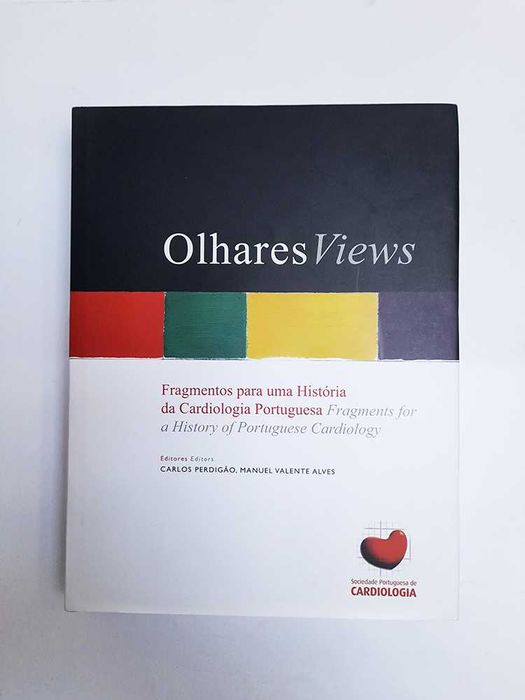 Olhares Views - Fragmentos Para Uma História Cardiologia Portuguesa