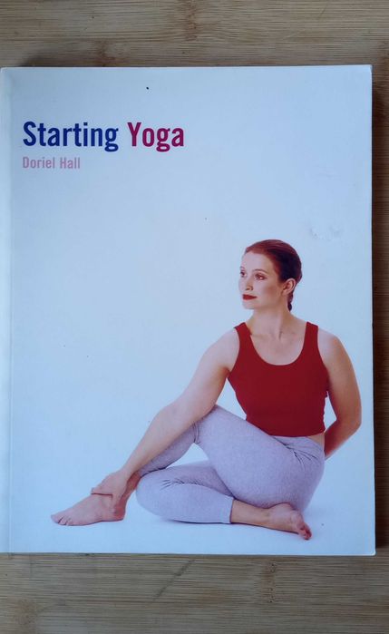 Starting Yoga By Doriel Hall
