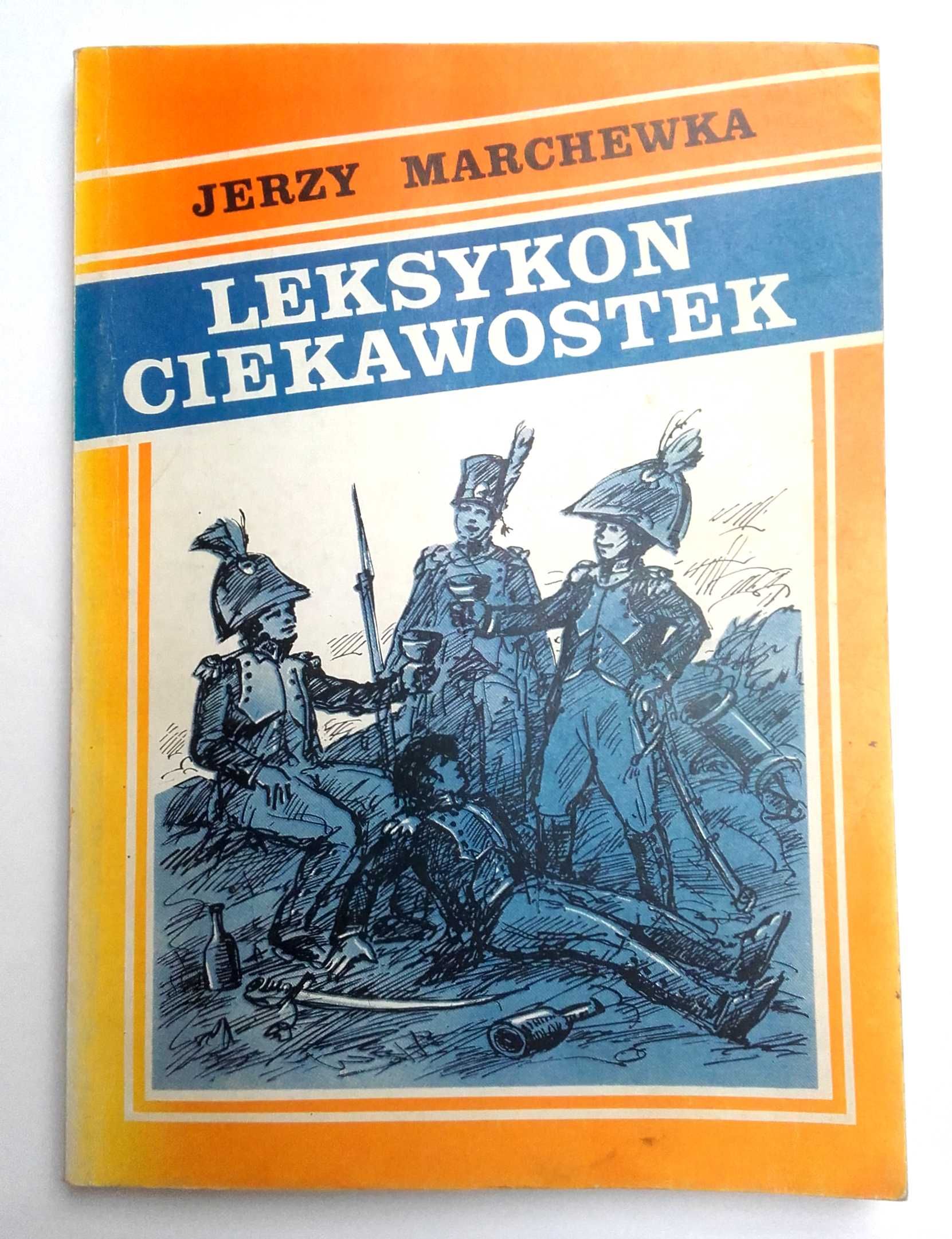 Leksykon ciekawostek - Jerzy Marchewka historia wojna Napoleon