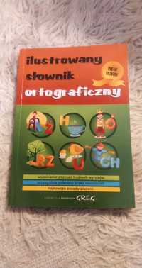 Ilustrowany słownik ortograficzny Lucyna Szary GREG