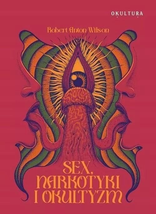 Sex Narkotyki I Okultyzm, Wilson Robert Anton