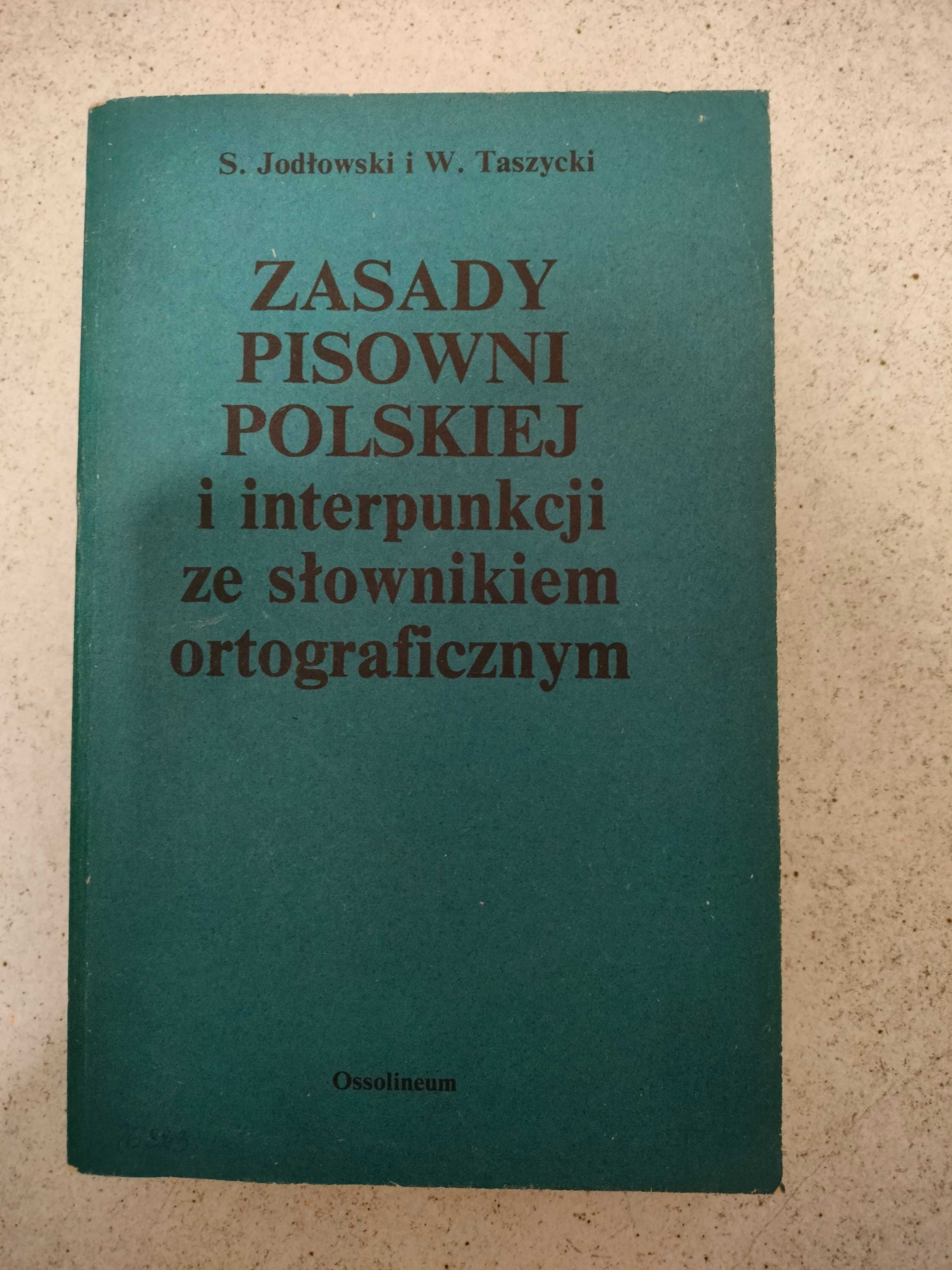 Zasady pisowni polskiej i interpunkcji Jodłowski S., Taszycki W.