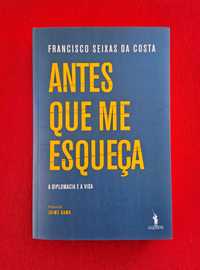 Antes que Me Esqueça - Francisco Seixas da Costa