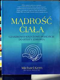 MĄDROŚĆ CIAŁA. Czaszkowo-krzyżowe podejście do istoty zdrowia