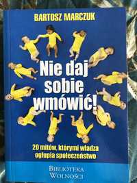 „Nie daj sobie wmówić. 20 mitów, którymi władza ogłupia społeczeństwo”