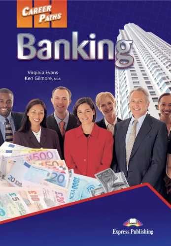 Career Paths: Banking SB EXPRESS PUBLISHING - Virginia Evans, Ken Gil