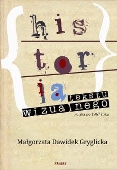 Dawidek-Gryglicka Historia tekstu wizualnego. Polska po 1967 roku