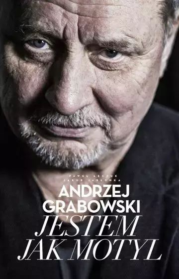 Andrzej Grabowski. Jestem jak motyl. Agora