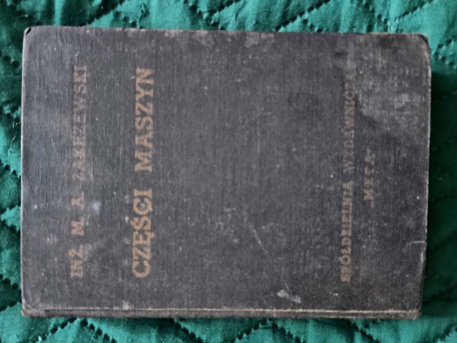 Książka antyk  Pt. Części maszyn" autor  inż .M.A.Zakrzewski.