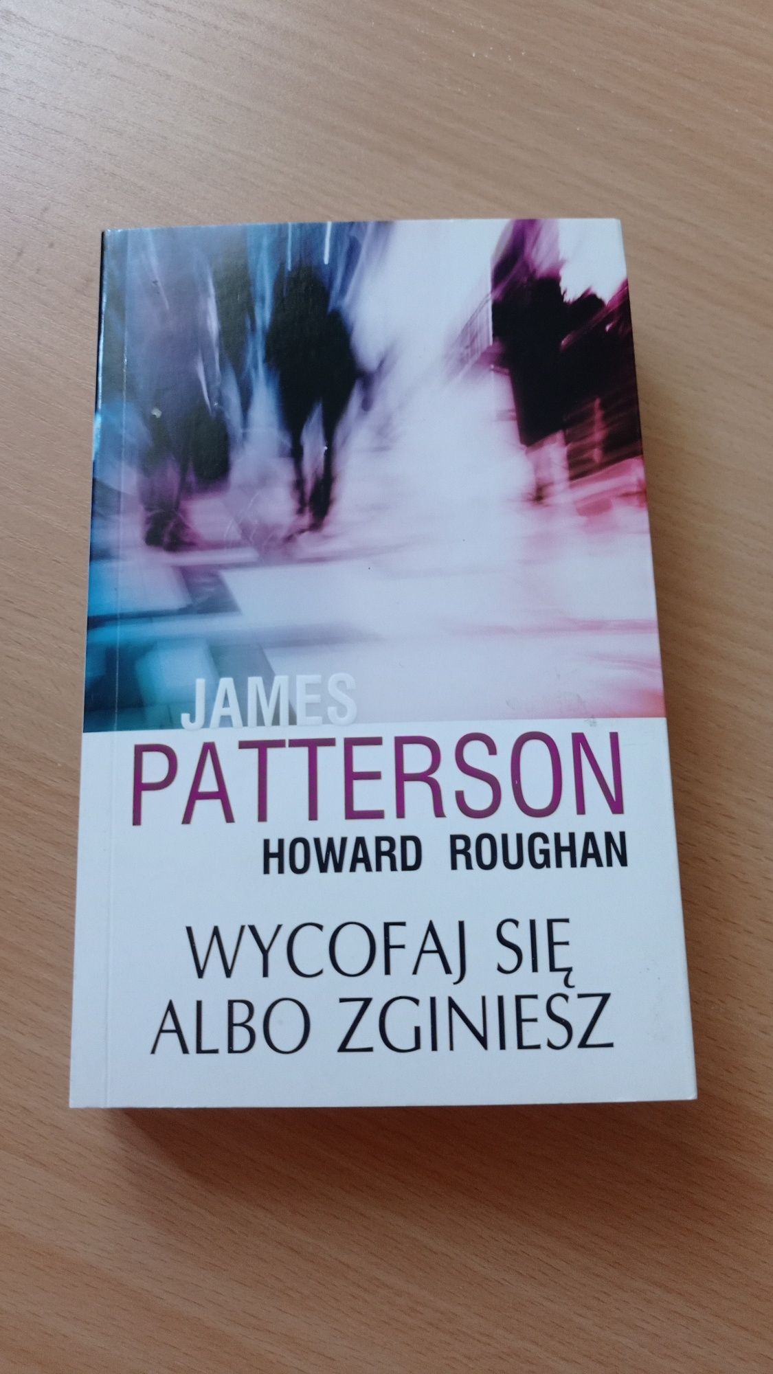 Książka Wycofaj się albo zginiesz James Patterson Howard Roughan