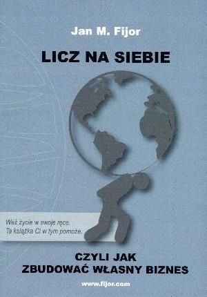 Licz Na Siebie, Czyli Jak Zbudować Własny Biznes