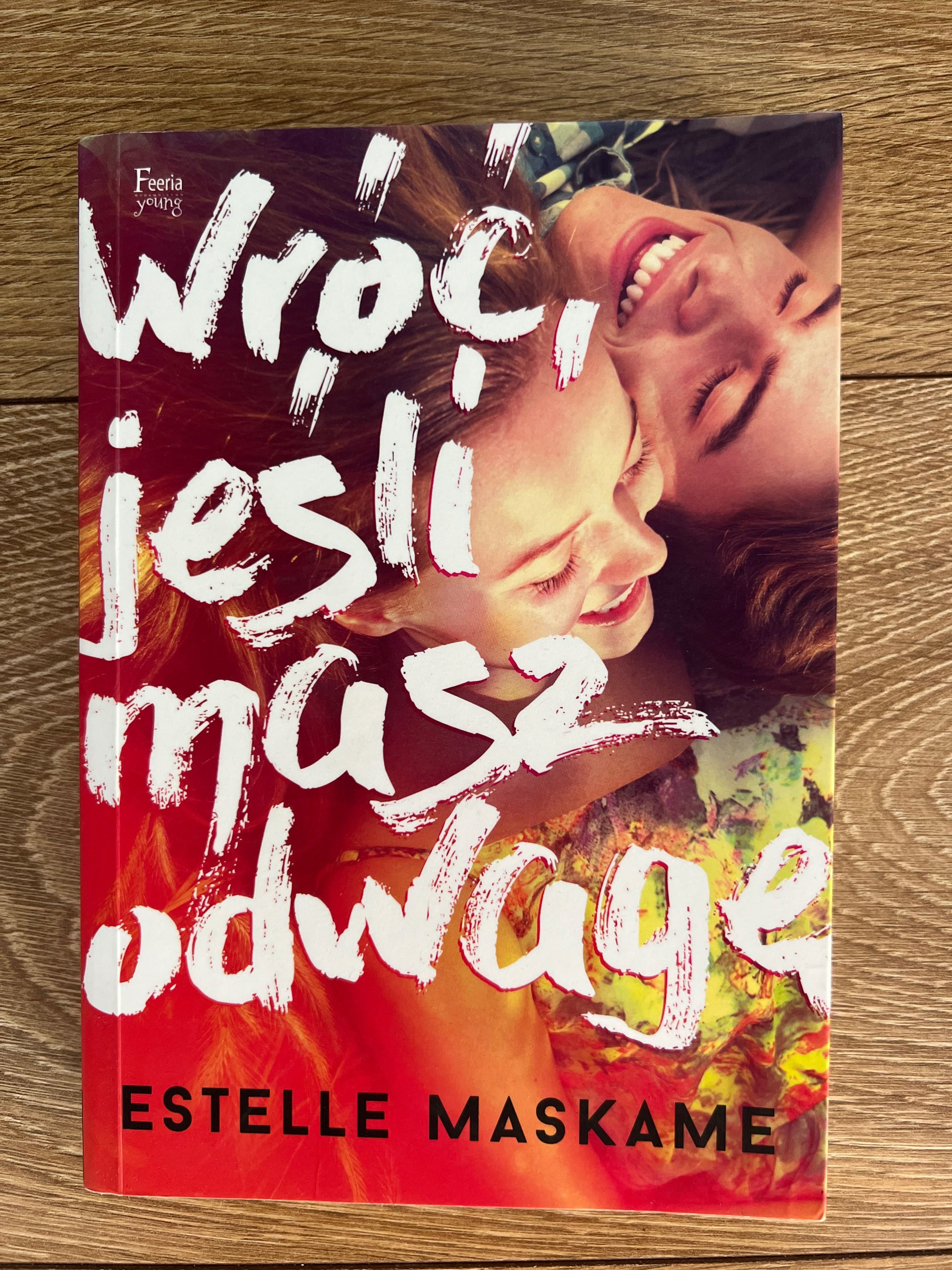 „Wróć, jeśli masz odwagę” Estelle Maskame
