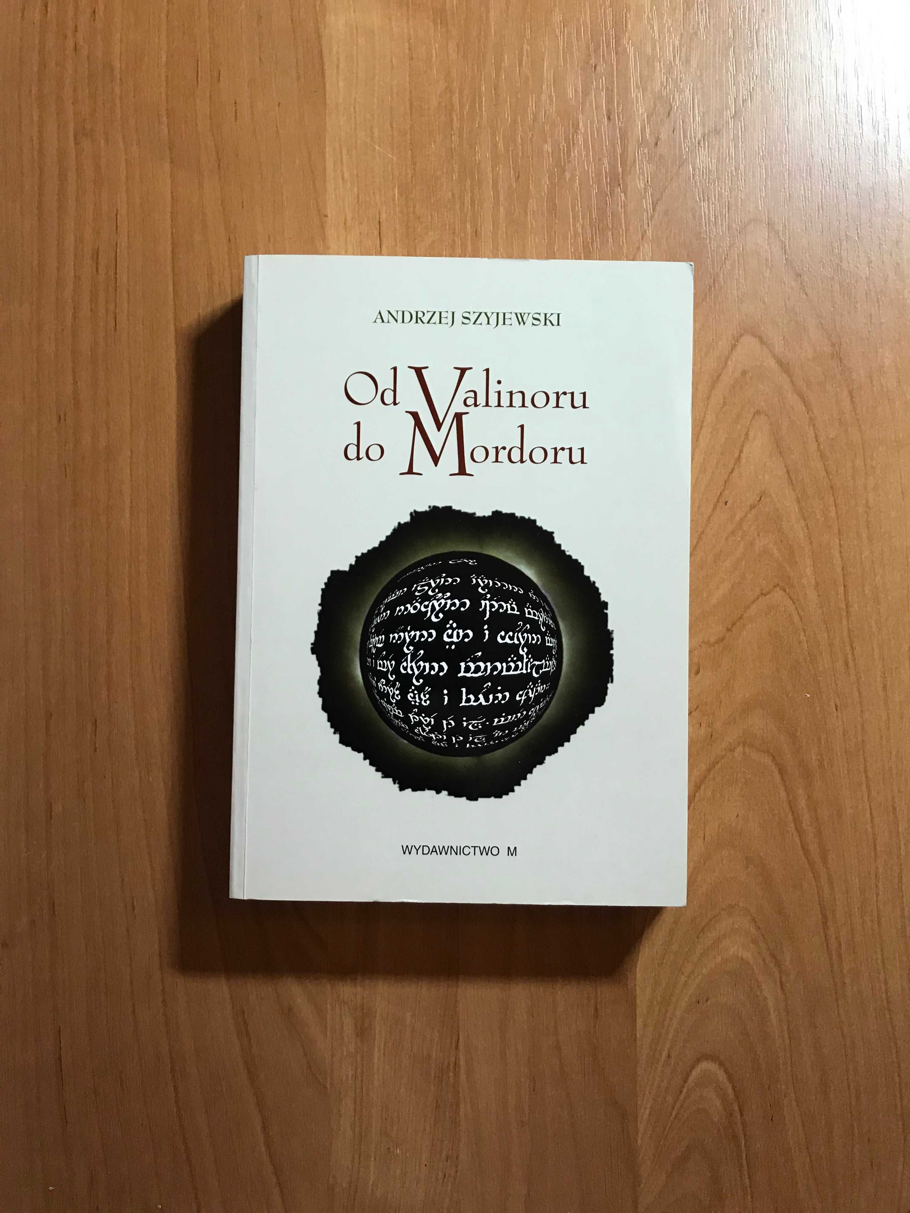 Andrzej Szyjewski Od Valinoru do Mordoru Tolkien Hobbit Biały Kruk