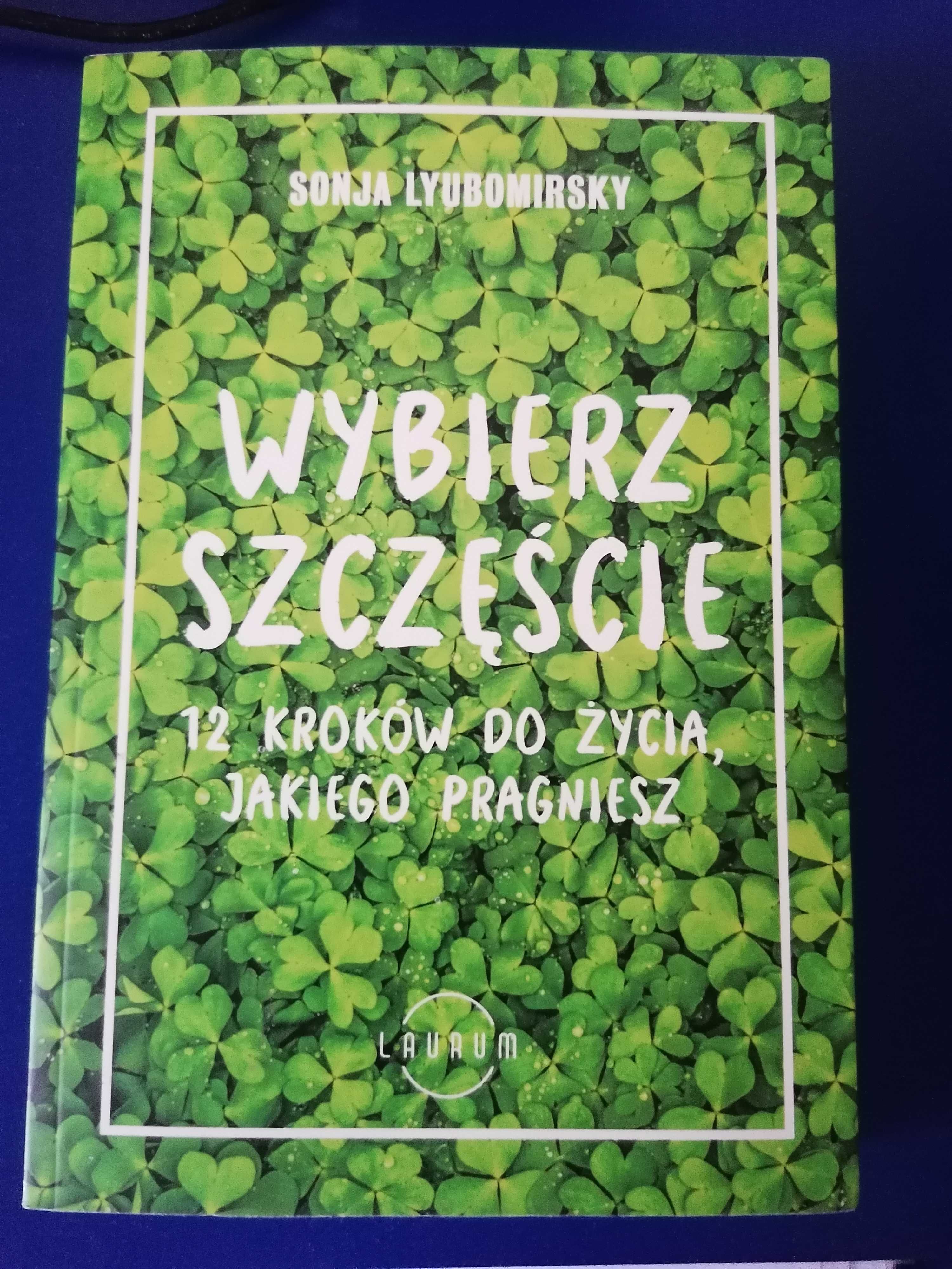 " Wybierz szczęście" prof. Sonya Lyubomirsky