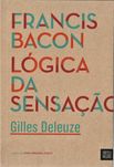 GILLES DELEUZE «FRANCIS BACON. Lógica da Sensação»