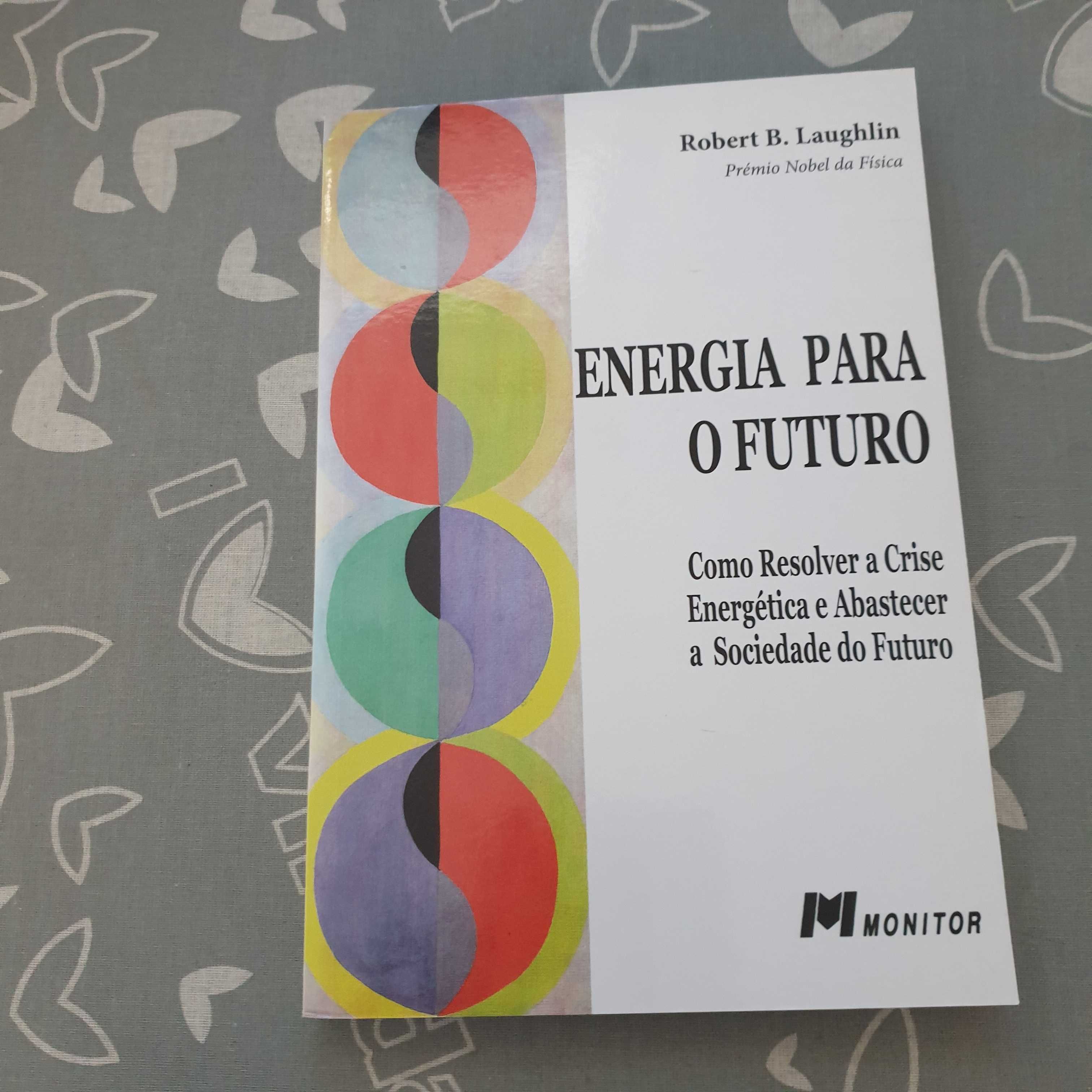 Energia para o futuro Robert B. Laughlin prémio nobel da Física