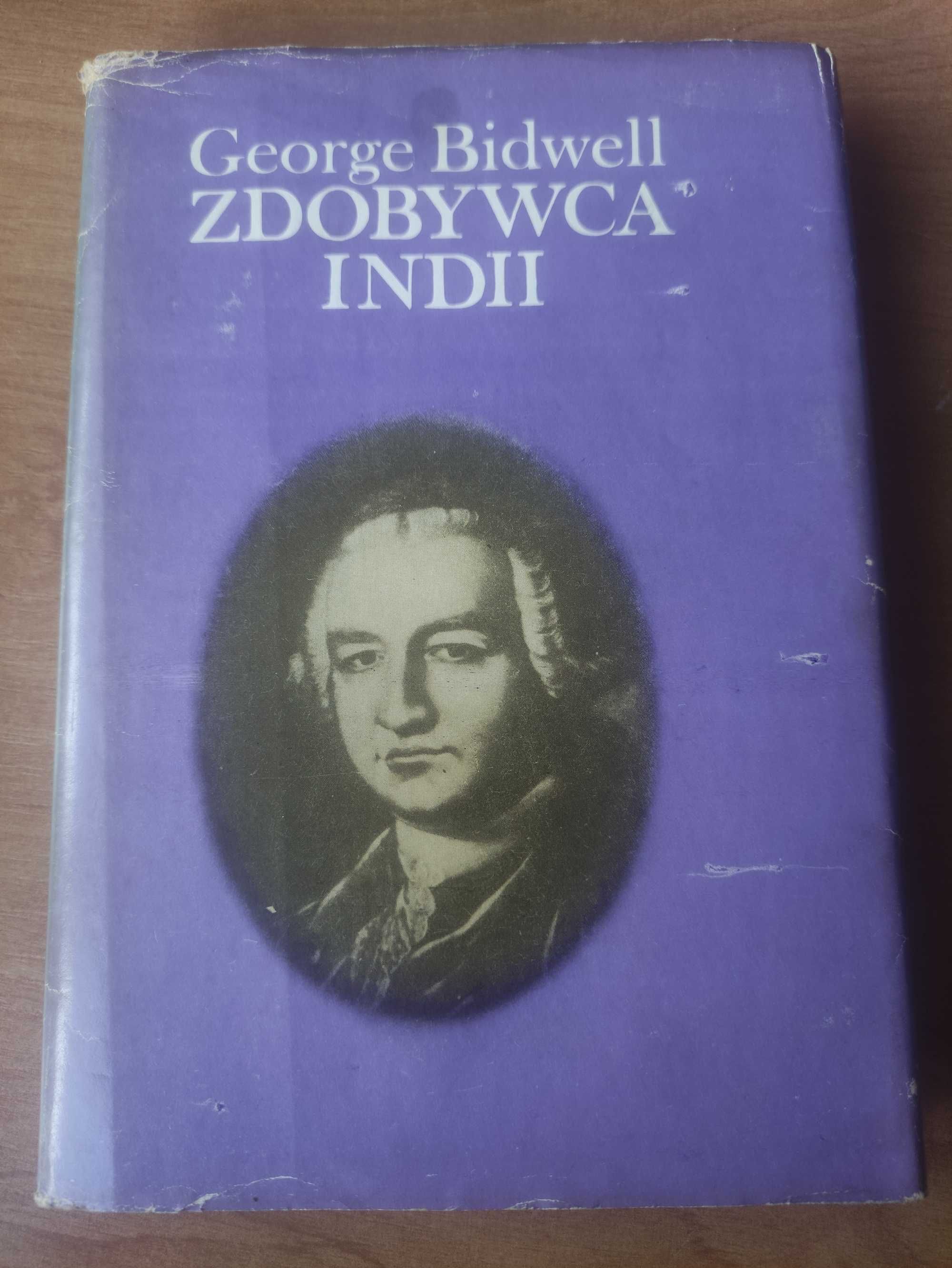 George Bidwell,,Zdobywca Indii "