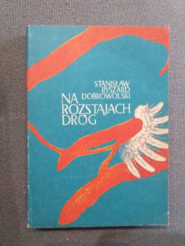 "Na rozstajach dróg" Stanisław Ryszard Dobrowolski