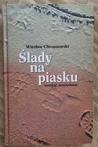 Ślady na piasku monologi przesłuchania Wiesław Chrzanowski