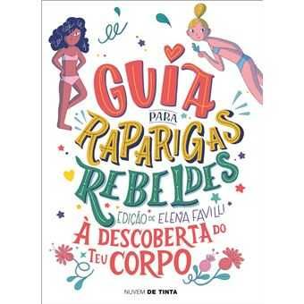 Guia para Raparigas Rebeldes: À Descoberta do Teu Corpo/ .. - Desde 9€