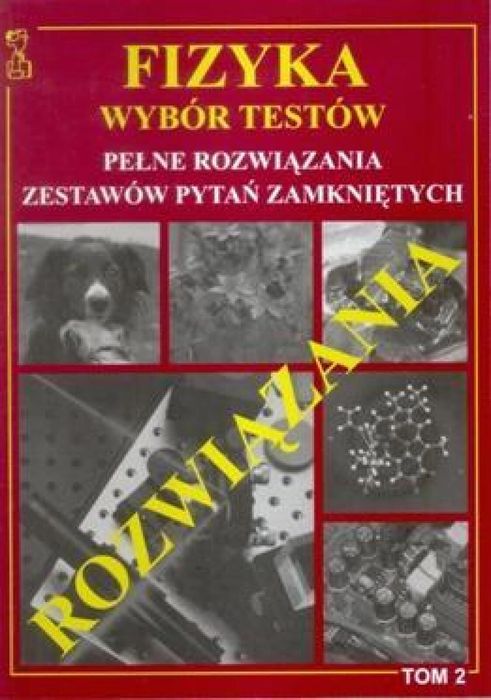 Fizyka wybór testów T.2 rozwiązania MEDYK Andrzej Persona Rok