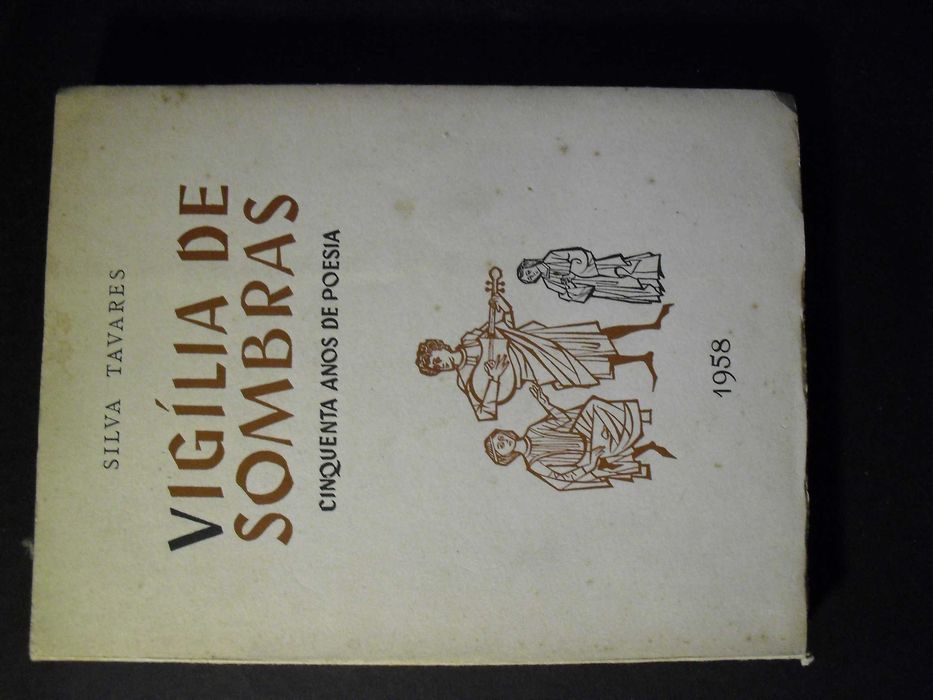 TAVARES (SILVA)- VIGÍLIA DE SOMBRAS- CINQUENTA ANOS DE POESIA