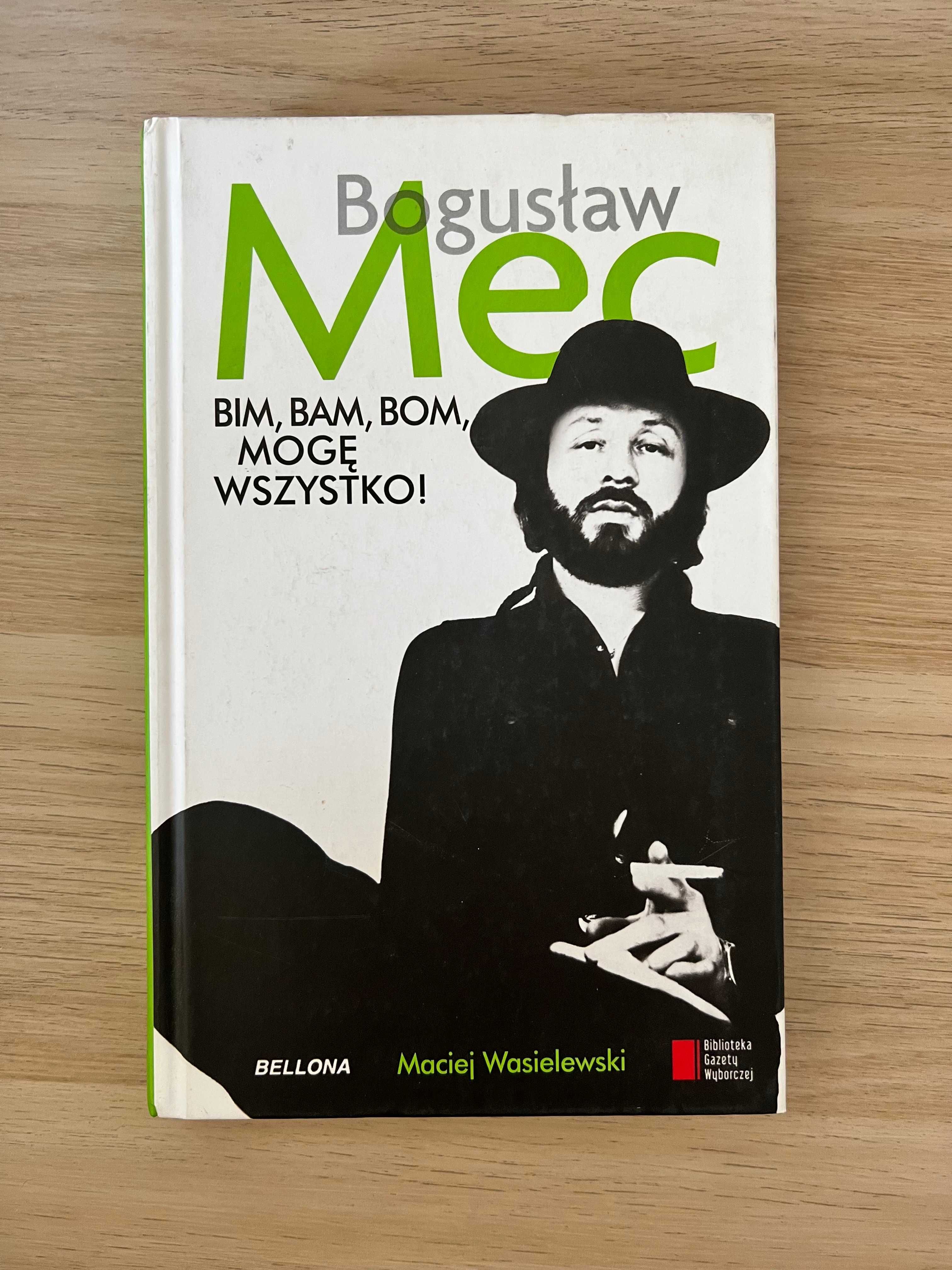 Bogusław Mec. Bim, bam, bom, mogę wszystko!