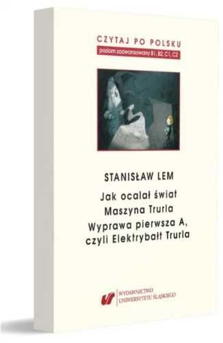 Czytaj po polsku.T.7 Stanisław Lem: Jak ocalał. - red. Jolanta Tambor