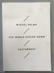 Arte Miguel Palma Culturgest livro the world upsidefown