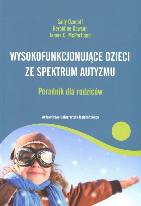 Wysokofunkcjonujące dzieci ze spektrum autyzmu. Poradnik dla rodziców