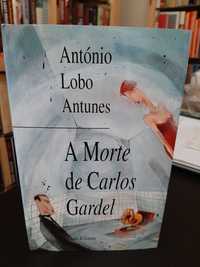 Lobo Antunes - Ordem Natural ; Carlos Gardel ; Não entres tão depressa