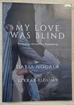 MY LOVE WAS BLIND - Daria Nogala