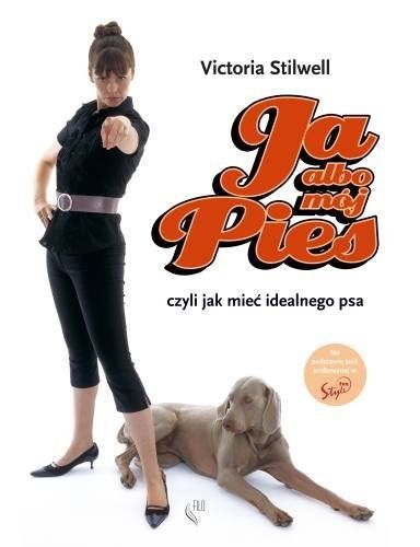 Książka Ja albo mój pies czyli jak mieć idealnego psa
