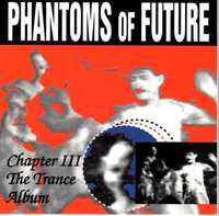 PHANTOMS OF FUTURE cd Chapter III    indie