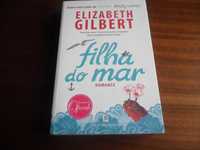 "Filha do Mar" de Elizabeth Gilbert - 1ª Edição de 2009