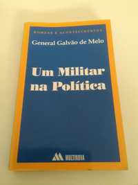 General Galvão de Melo - Um Militar na política