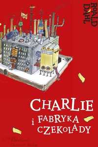 Charlie i fabryka czekolady Roald Dahl