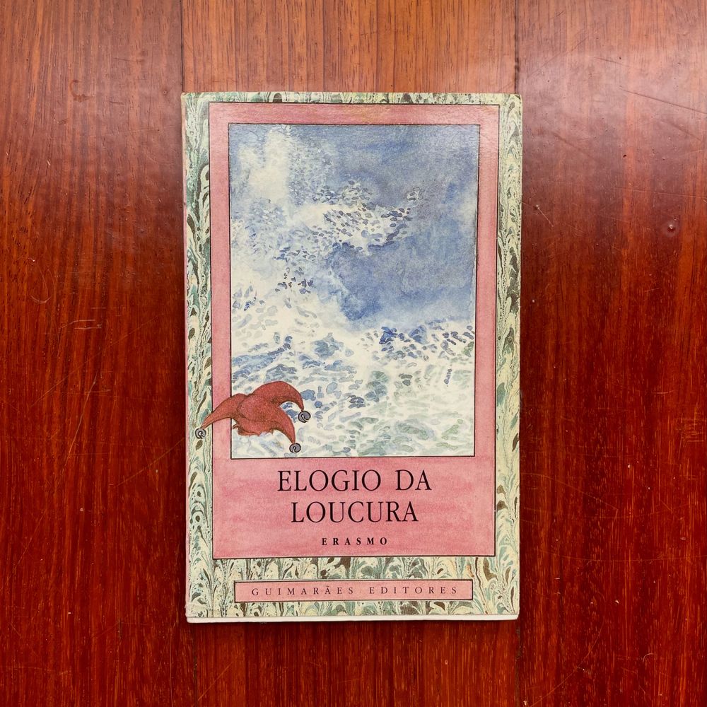 Erasmo de Roterdão - Elogio da Loucura
