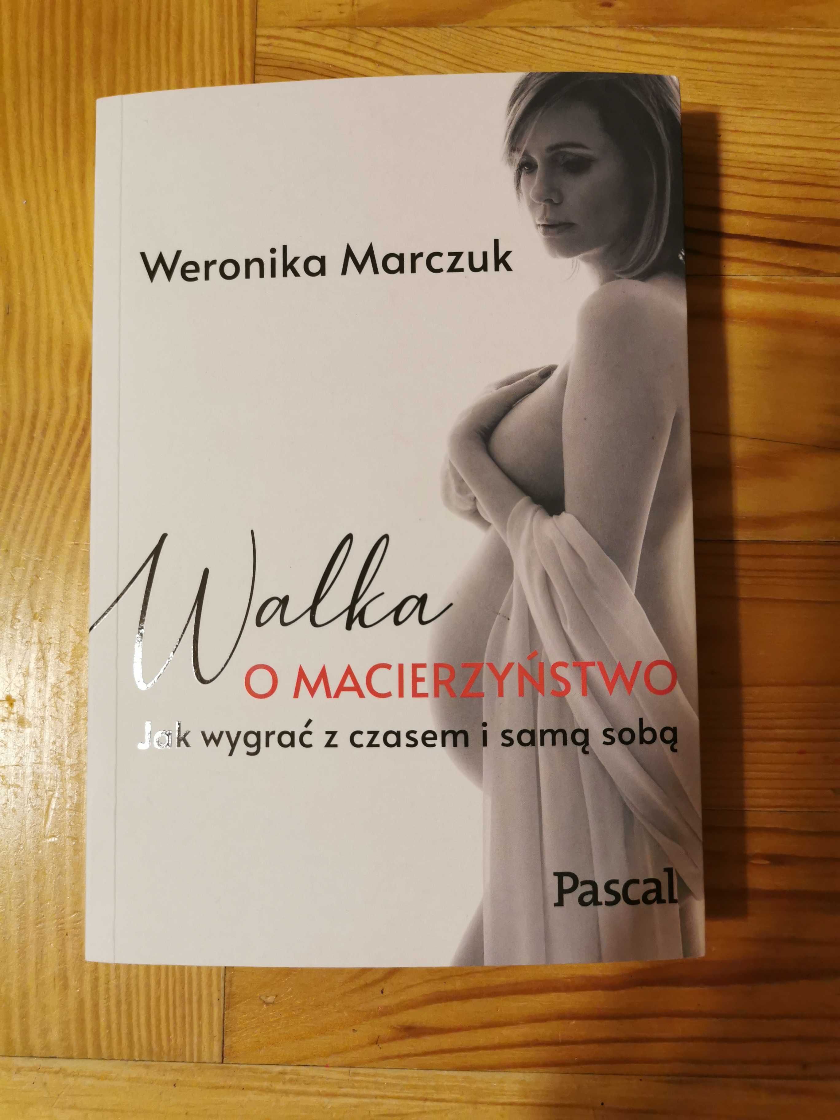 Weronika Marczuk Walka o macierzyństwo