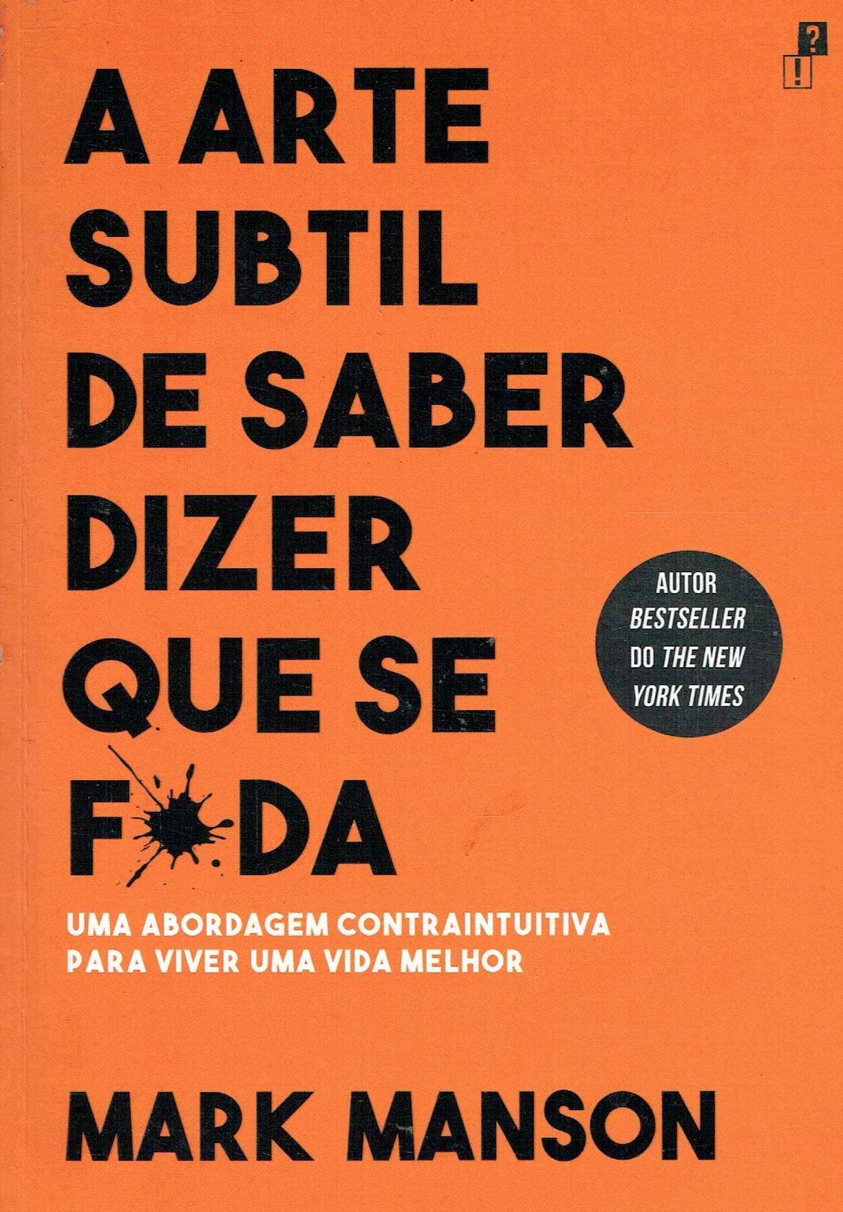 15251

A Arte Subtil de Saber Dizer Que Se F*da
de Mark Manson