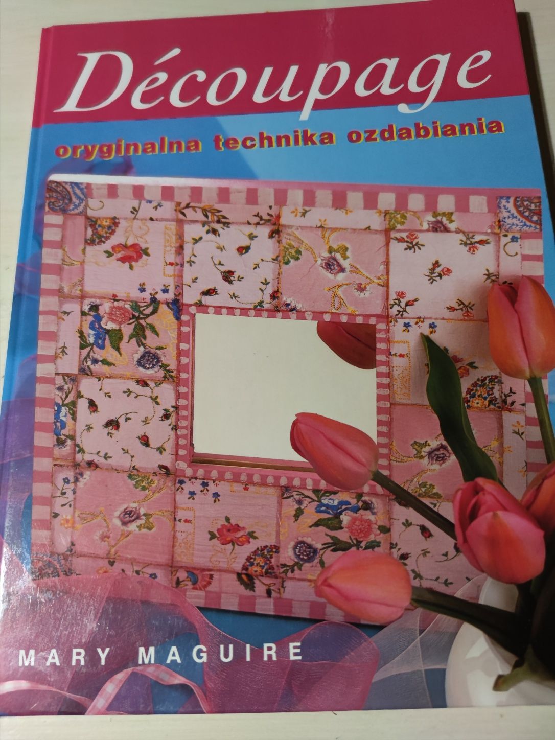 Decoupage. Podręcznik technik i materiałów